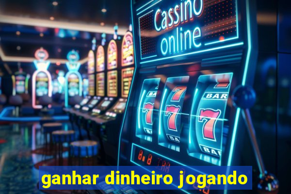 ganhar dinheiro jogando